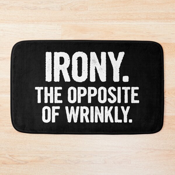 Item preview, Irony The Opposite of Wrinkly - Funny Humor designed and sold by mashaqwenty.