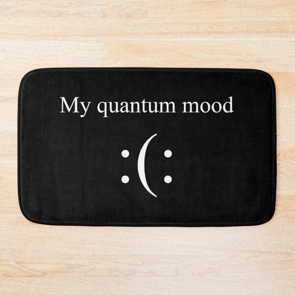 Item preview, My Quantum Mood - Funny Science Pun designed and sold by mashaqwenty.