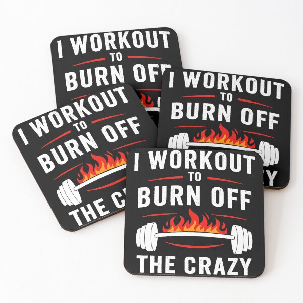 Item preview, I Workout To Burn Off The Crazy Funny Gym Quote designed and sold by eliramaison.