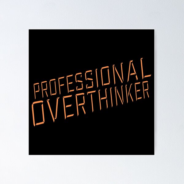 Item preview, Professional Overthinker Funny Relatable Anxiety Quote designed and sold by shirt-o-mat.