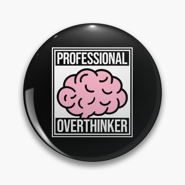 Item preview, Professional Overthinker Funny Relatable Anxiety Quote designed and sold by shirt-o-mat.