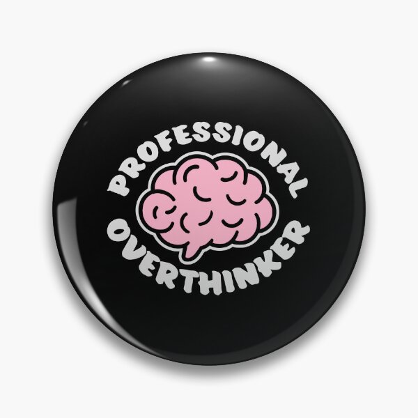Item preview, Professional Overthinker Funny Relatable Anxiety Quote designed and sold by shirt-o-mat.