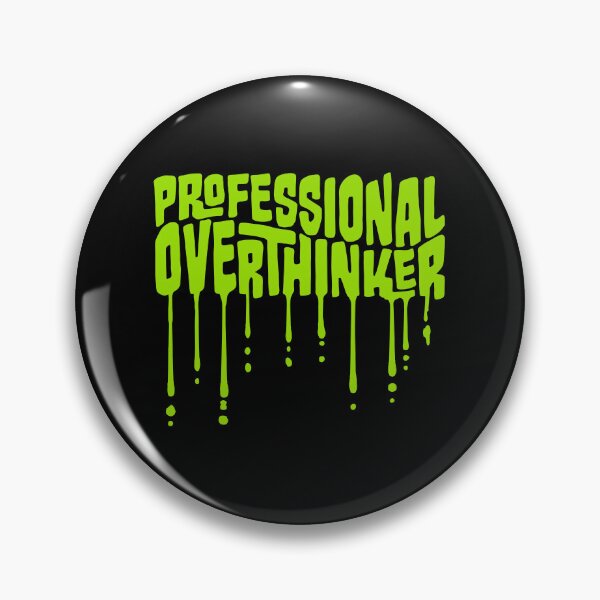 Item preview, Professional Overthinker Funny Relatable Anxiety Quote designed and sold by shirt-o-mat.