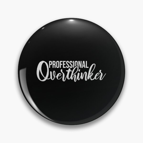 Item preview, Professional Overthinker Funny Relatable Anxiety Quote designed and sold by shirt-o-mat.