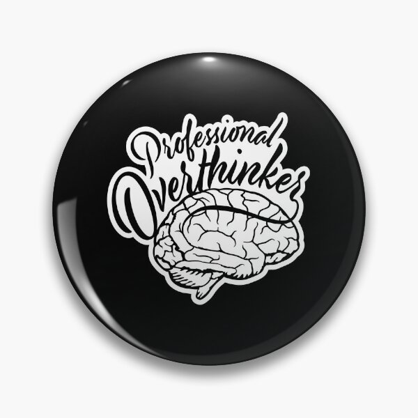 Item preview, Professional Overthinker Funny Relatable Anxiety Quote designed and sold by shirt-o-mat.