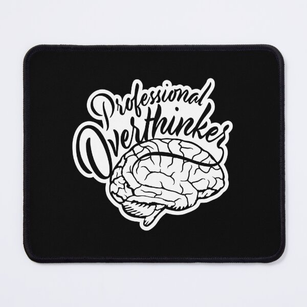 Item preview, Professional Overthinker Funny Relatable Anxiety Quote designed and sold by shirt-o-mat.