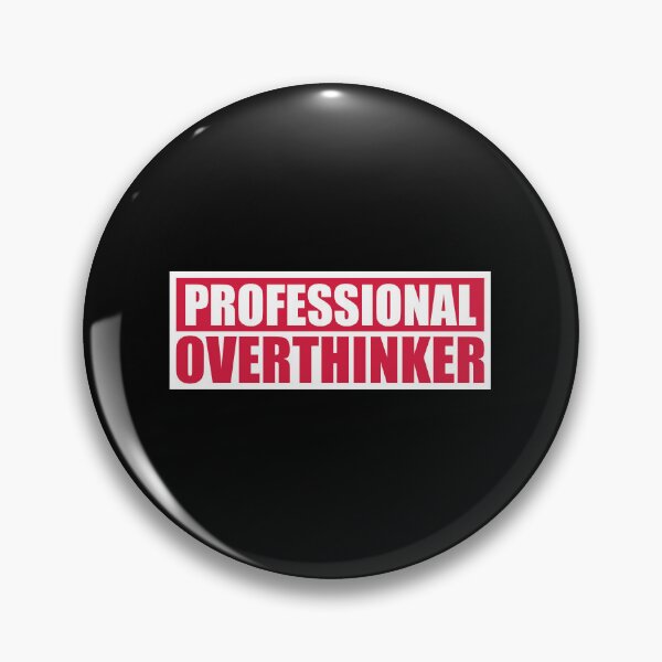 Item preview, Professional Overthinker Funny Relatable Anxiety Quote designed and sold by shirt-o-mat.