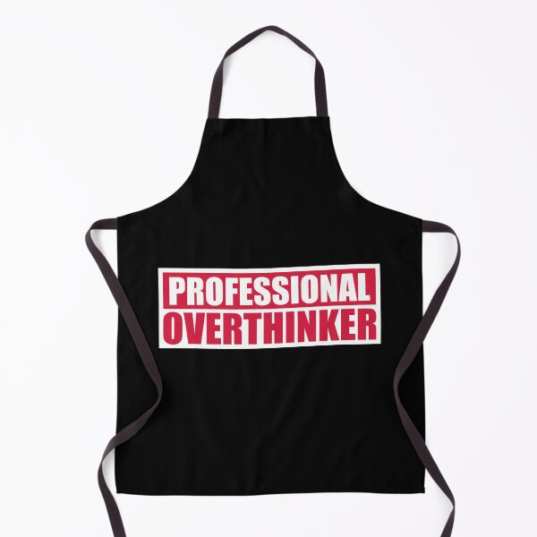 Item preview, Professional Overthinker Funny Relatable Anxiety Quote designed and sold by shirt-o-mat.