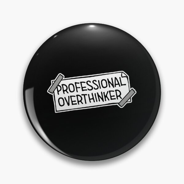 Item preview, Professional Overthinker Funny Relatable Anxiety Quote designed and sold by shirt-o-mat.