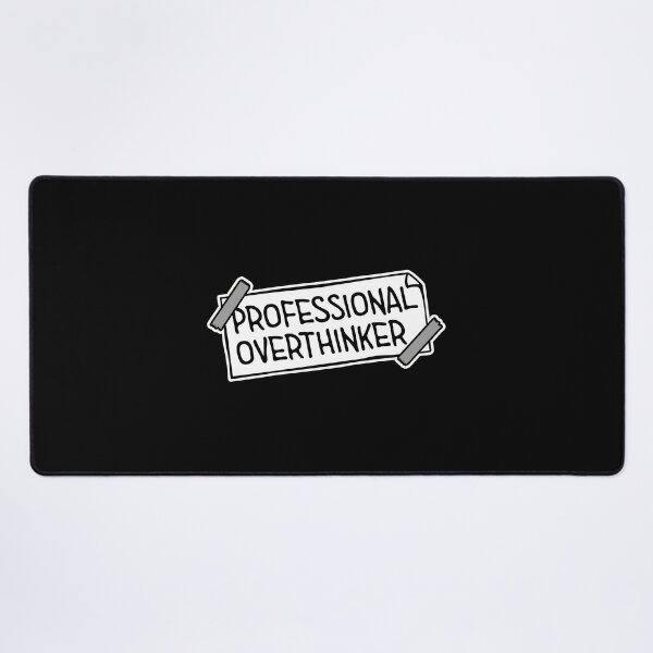 Item preview, Professional Overthinker Funny Relatable Anxiety Quote designed and sold by shirt-o-mat.