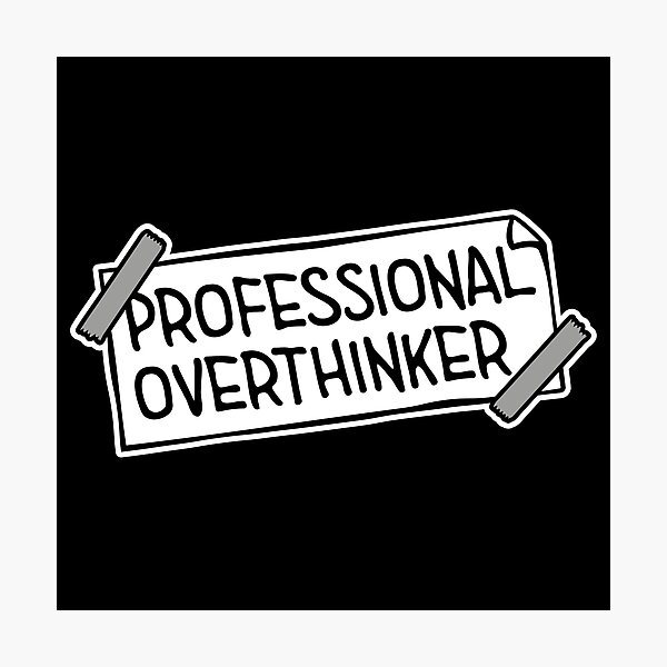 Item preview, Professional Overthinker Funny Relatable Anxiety Quote designed and sold by shirt-o-mat.