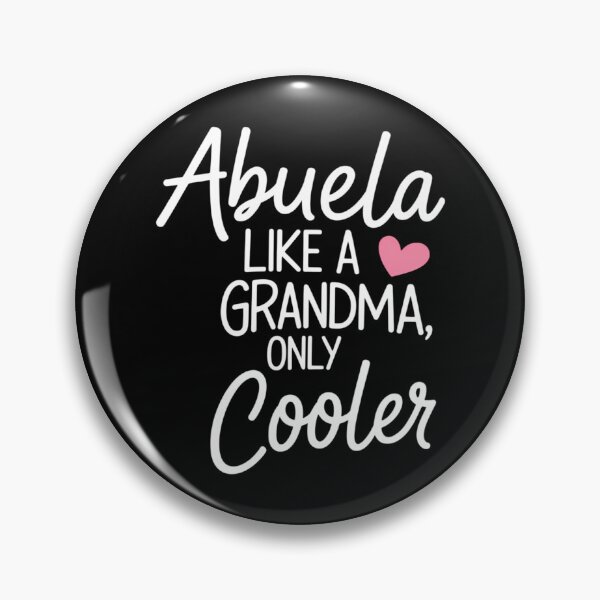 Artikelvorschau, Abuela – Wie eine Oma, nur mit einem kühleren Herzen – Muttertag – Abuela entworfen und verkauft von TrinaEspinoza.