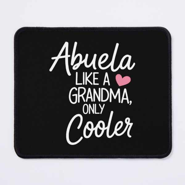 Item preview, Abuela Like A Grandma Only Cooler Heart Mother's Day Abuela designed and sold by TrinaEspinoza.