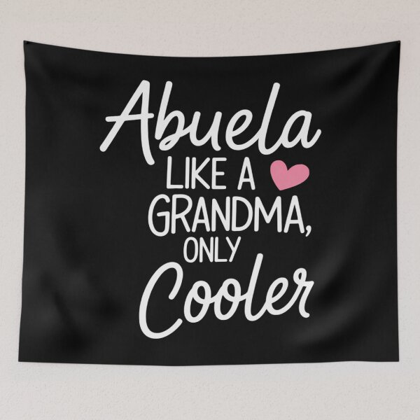 Item preview, Abuela Like A Grandma Only Cooler Heart Mother's Day Abuela designed and sold by TrinaEspinoza.