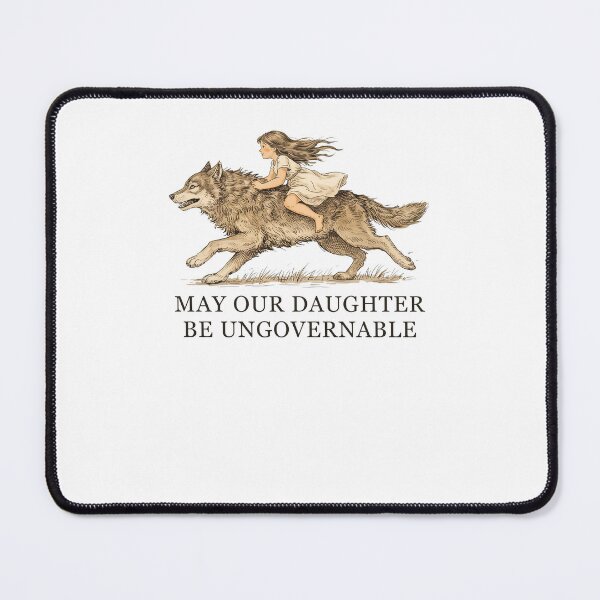 Item preview, Funny May Our Daughters Be Ungovernable designed and sold by Hedoraxe.