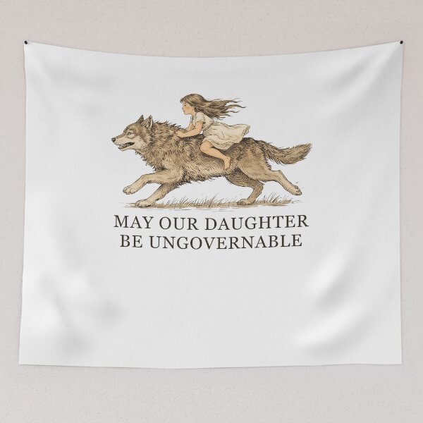 Item preview, Funny May Our Daughters Be Ungovernable designed and sold by Hedoraxe.