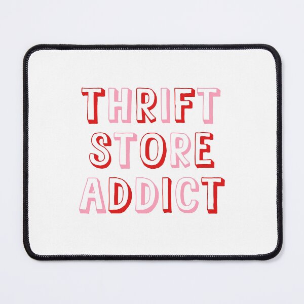 Item preview, THRIFT STORE ADDICT  designed and sold by thehappyintrovert .