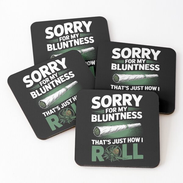 Item preview, Sorry For My Bluntness That's Just How I Roll Weed Pun designed and sold by Say It With Ink.