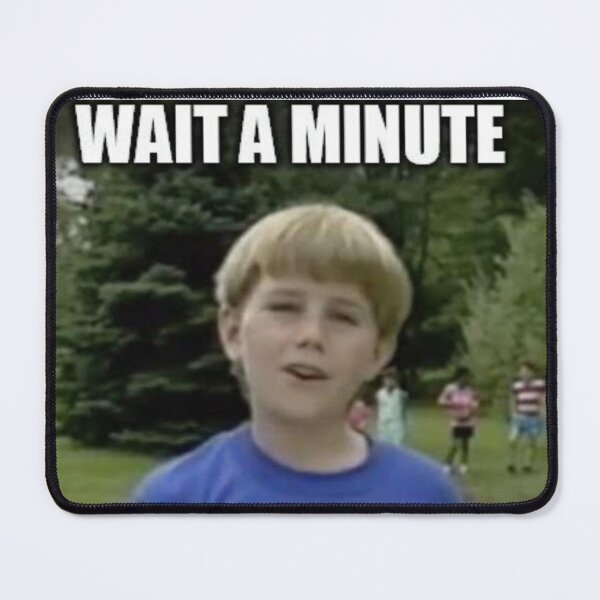 Item preview, Wait a minute meme designed and sold by RedVelvetUtd.