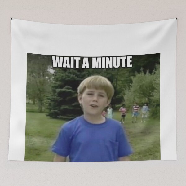 Item preview, Wait a minute meme designed and sold by RedVelvetUtd.