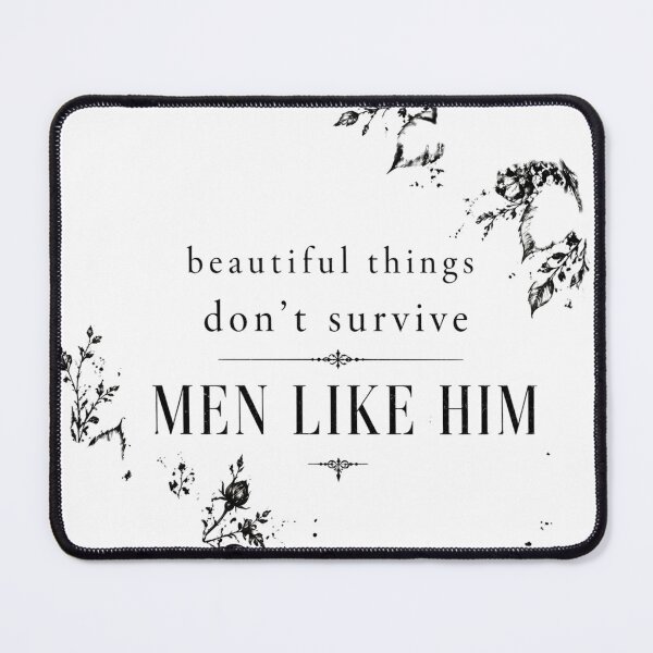 Item preview, Dark Romance Quote – Beautiful Things Don’t Survive Men Like Him designed and sold by Forest Hollow Art.