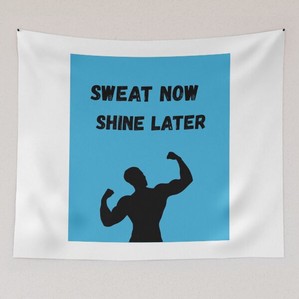 Item preview, Sweat Now Shine Later Fitness Motivation Design designed and sold by Mastalina99.
