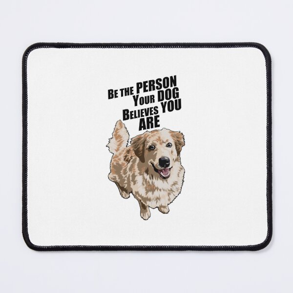 Item preview, Be The Person Your Dog Believes You Are designed and sold by Blue Tegu Studio.