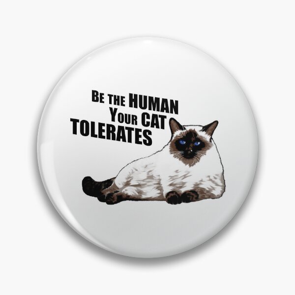 Item preview, Be The Human Your Cat Tolerates designed and sold by Blue Tegu Studio.
