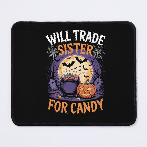 Item preview, Will Trade Sister for Candy Matching Halloween Brother designed and sold by TyraYoung.