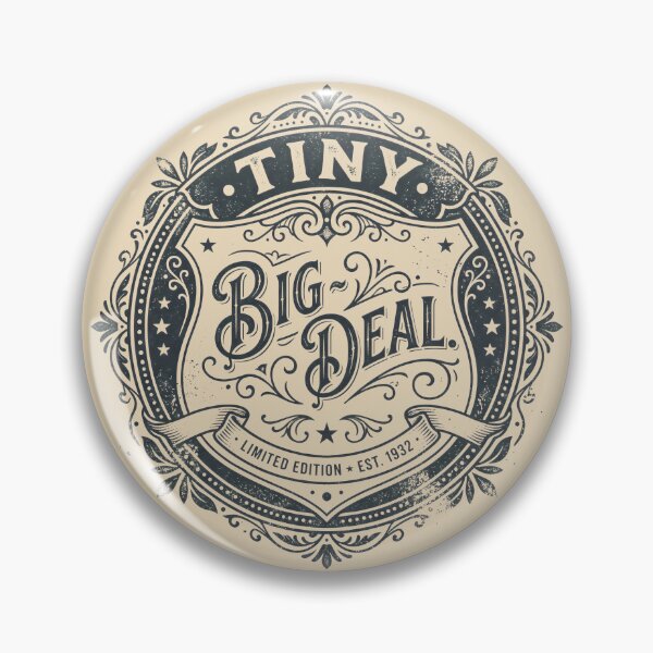 Item preview, Tiny Big Deal Vintage Badge Retro Ornate Lettering designed and sold by SplashTastic.