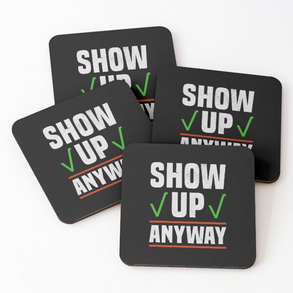 Item preview, Show Up Anyway Motivational Mindset Inspirational Typography designed and sold by JavaGraph.