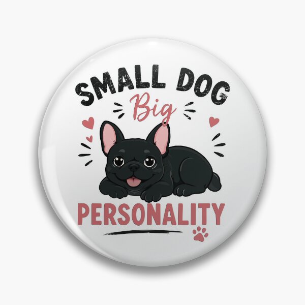 Item preview, French Bulldog Small Dog Big Personality Cute Frenchie Print designed and sold by MonNoir.