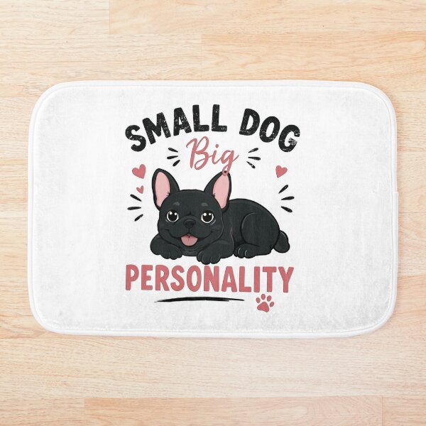 Item preview, French Bulldog Small Dog Big Personality Cute Frenchie Print designed and sold by MonNoir.