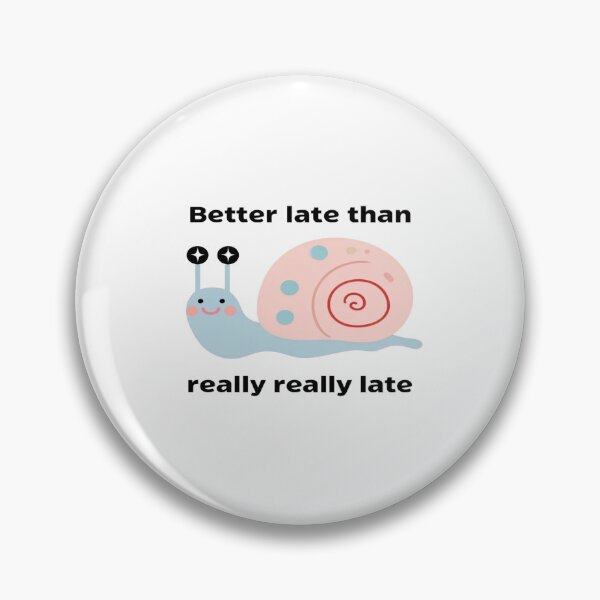 Item preview, Cute Snail “Better Late” Quote | Funny Motivational Aesthetic Design designed and sold by Bright Nest Studio.