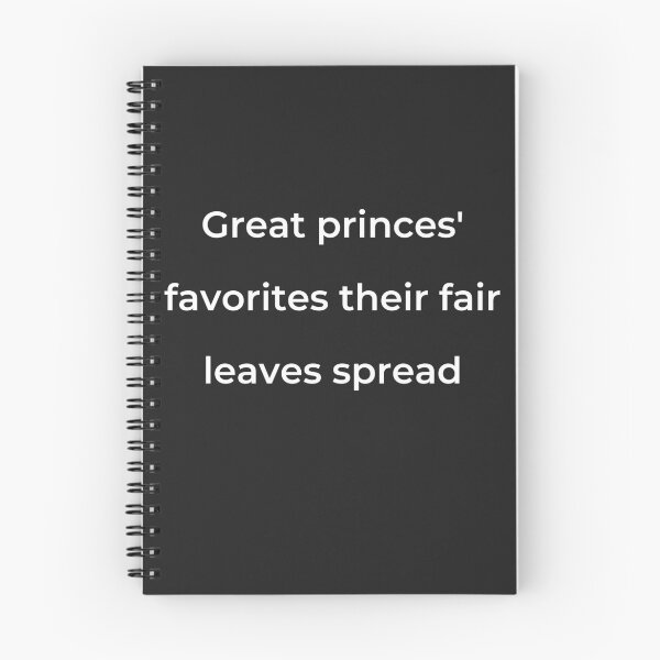 Item preview, "Great princes' favorites their fair leaves spread" - print white designed and sold by ariksworld.
