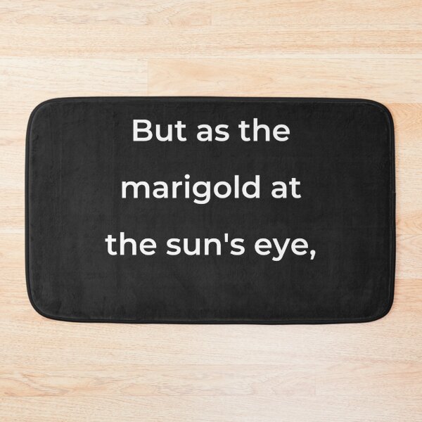 Item preview, "But as the marigold at the sun's eye," - print white designed and sold by ariksworld.