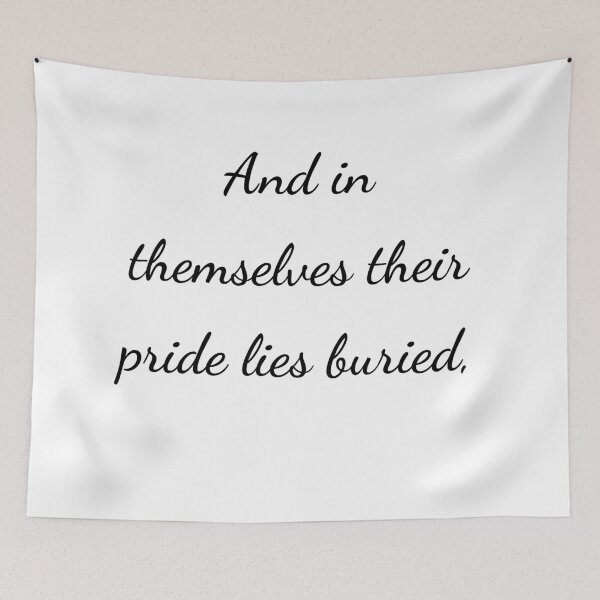Item preview, "And in themselves their pride lies buried," - handwriting black designed and sold by ariksworld.