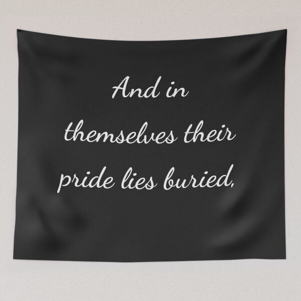 Item preview, "And in themselves their pride lies buried," - handwriting white designed and sold by ariksworld.