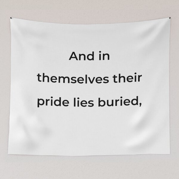 Item preview, "And in themselves their pride lies buried," - print black designed and sold by ariksworld.