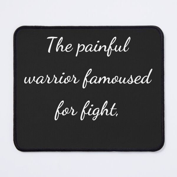 Item preview, "The painful warrior famoused for fight," - handwriting white designed and sold by ariksworld.