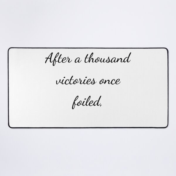 Item preview, "After a thousand victories once foiled," - handwriting black designed and sold by ariksworld.