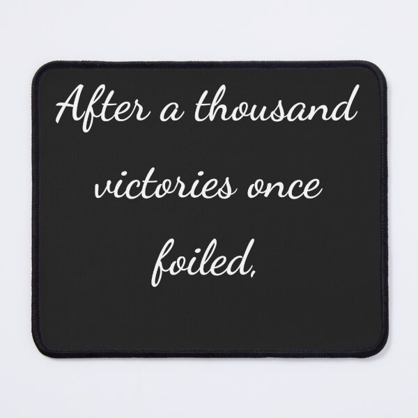 Item preview, "After a thousand victories once foiled," - handwriting white designed and sold by ariksworld.