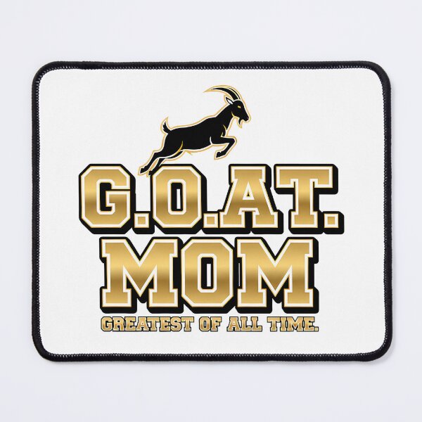 Item preview, G.O.A.T. Mom Greatest of All Time designed and sold by Teeny Quities.