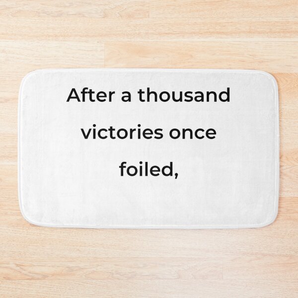 Item preview, "After a thousand victories once foiled," - print black designed and sold by ariksworld.