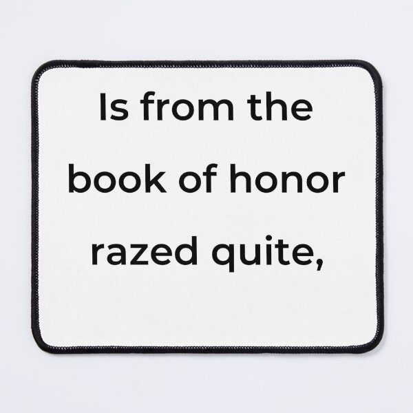 Item preview, "Is from the book of honor razed quite," - print black designed and sold by ariksworld.