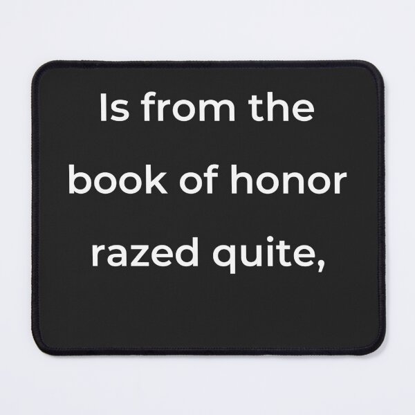 Item preview, "Is from the book of honor razed quite," - print white designed and sold by ariksworld.