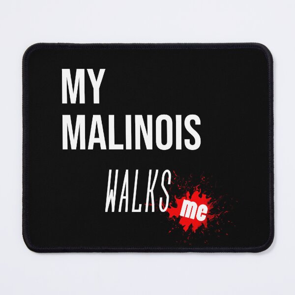 Item preview, My Malinois walks me designed and sold by EvilDD.
