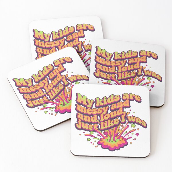 Item preview, My Kids Are Messy Loud Like Me designed and sold by Teeny Quities.