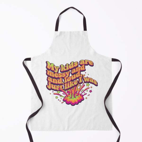 Item preview, My Kids Are Messy Loud Like Me designed and sold by Teeny Quities.