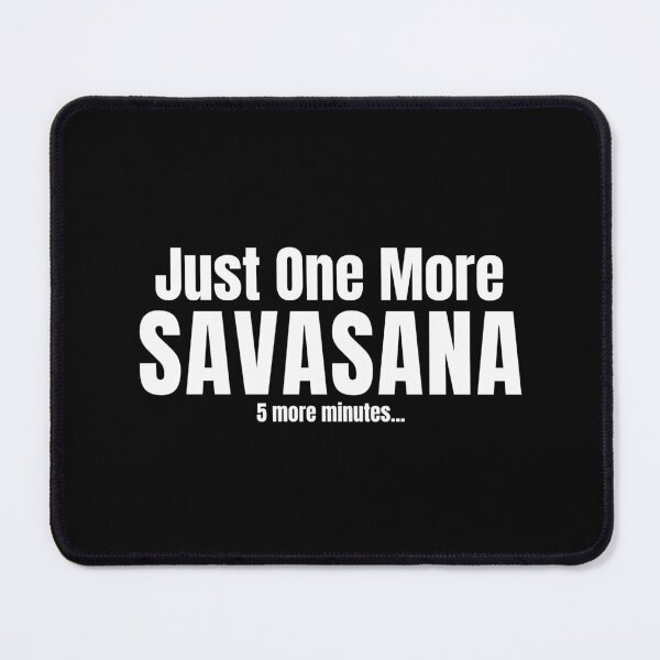 Item preview, Just One More Savasana Funny Yoga Quote White Typography Design designed and sold by LyricsWear.